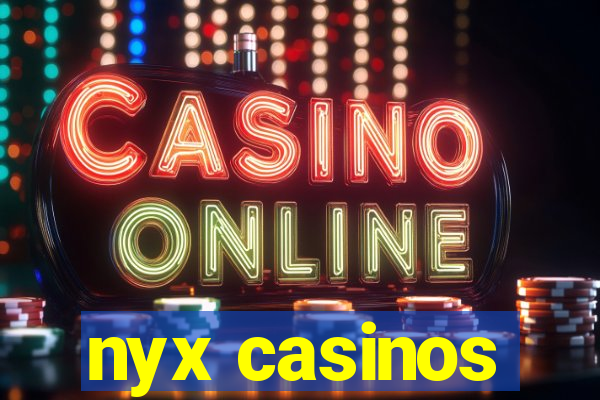 nyx casinos